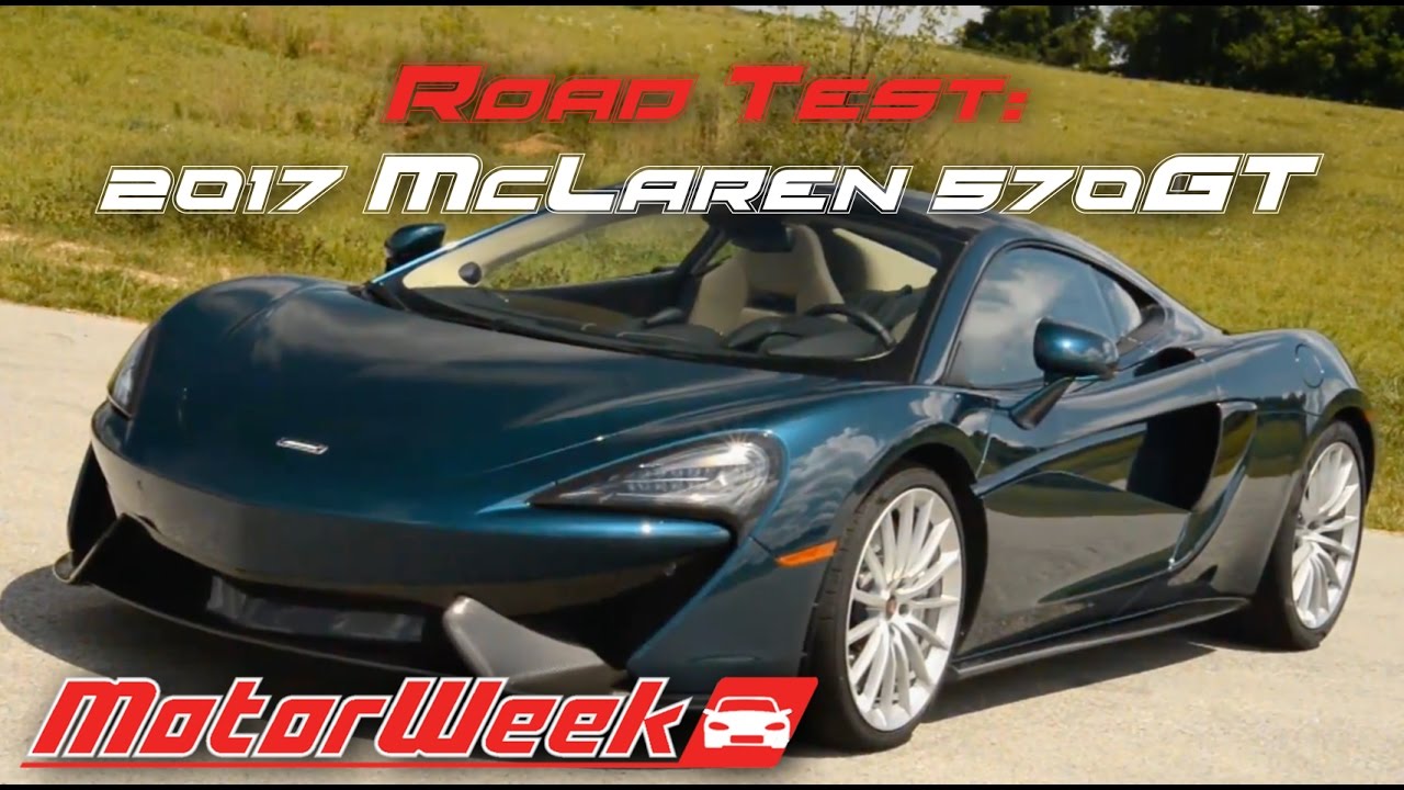 Road Test: 2017 McLaren 570GT - More Livable, but Less McLaren? - YouTube